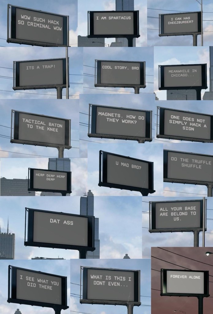Many screenshots of hacked traffic signs within the game, now displaying meme text such as "I can has cheezburger?" and "U mad bro?"